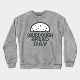 April 1st - Sourdough Bread Day Crewneck Sweatshirt